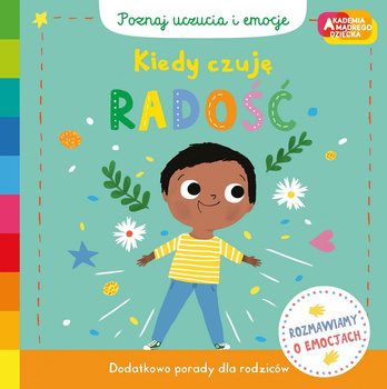 Akademia Mądrego Dziecka. Poznaj uczucia i emocje.Kiedy czuję radość.